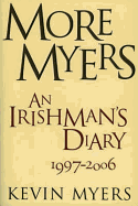 More Myers: An Irishman's Diary, 1997-2006