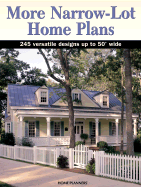 More Narrow-Lot Home Plans: 245 Versatile Designs Up to 50 Feet Wide - Home Planners LLC (Creator)