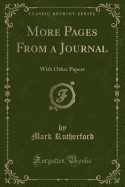 More Pages from a Journal: With Other Papers (Classic Reprint)