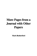 More Pages from a Journal with Other Papers - Rutherford, Mark