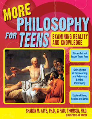More Philosophy for Teens: Examining Reality and Knowledge (Grades 7-12) - Thomson, Paul, and Kaye, Sharon