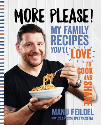 More Please!: My family recipes you'll love to cook and share - Feildel, Manu, and Weerasena, Clarissa