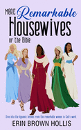 More Remarkable Housewives of the Bible