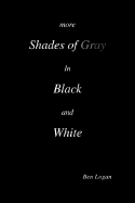 More Shades of Gray in Black and White