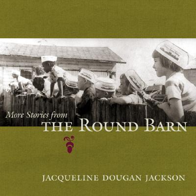 More Stories from the Round Barn - Jackson, Jacqueline Dougan