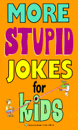 More Stupid Jokes for Kids - Kilgarriff, Michael