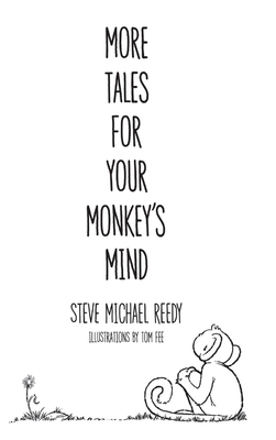 More Tales For Your Monkey's Mind - Reedy, Steve Michael