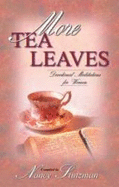 More Tea Leaves: Devotional Meditations for Women