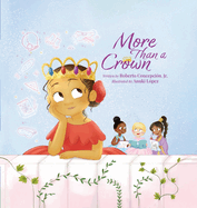More Than a Crown: An Empowering Princess Book for Kids