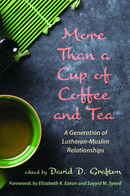 More Than a Cup of Coffee and Tea - Grafton, David D (Editor), and Eaton, Elizabeth K (Foreword by), and Syeed, Sayyid M (Foreword by)