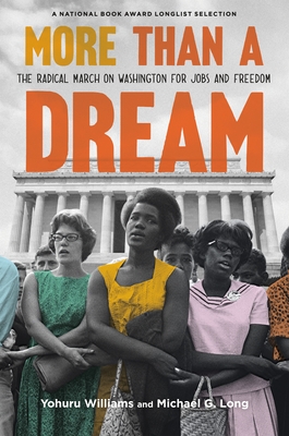More Than a Dream: The Radical March on Washington for Jobs and Freedom - Williams, Yohuru, and Long, Michael G