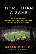 More Than a Game: The Glorious Present and Uncertain Future of the NFL