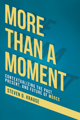 More Than a Moment: Contextualizing the Past, Present, and Future - Krause, Steven D