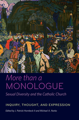 More than a Monologue: Sexual Diversity and the Catholic Church: Voices of Our Times - Firer Hinze, Christine (Editor), and II, J. Patrick Hornbeck, II (Editor)