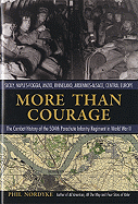 More Than Courage: Sicily, Naples-Foggia, Anzio, Rhineland, Ardennes-Alsace, Central Europe: The Combat History of the 5 - Nordyke, Phil