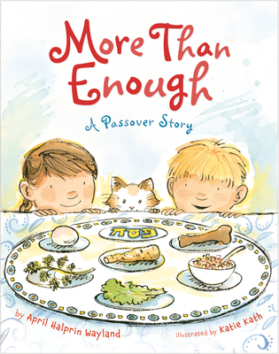 More Than Enough: A Passover Story - Wayland, April Halprin
