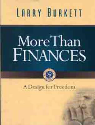 More Than Finances: A Design for Freedom - Burkett, Larry