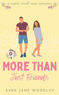 More Than Just Friends: A Sweet, Small-Town Romance