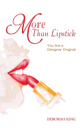 More Than Lipstick: You Are a Designer Original (B&w)