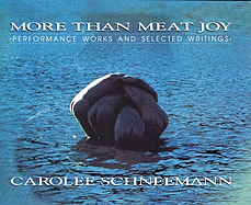 More Than Meat Joy: Performance Works and Selected Writings