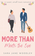 More Than Meets the Eye: A Sweet, Small-Town Romance