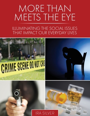 More than Meets the Eye: Illuminating the Social Issues that Impact our Everyday Lives - Silver