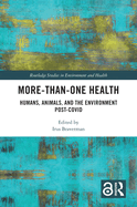 More-than-One Health: Humans, Animals, and the Environment Post-COVID