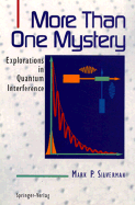 More Than One Mystery: Explorations in Quantum Interference