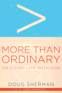 More Than Ordinary: Enjoying Life with God