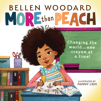 More than Peach (Bellen Woodard Original Picture Book) - Woodard, Bellen