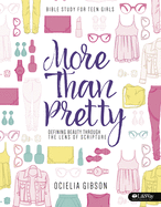 More Than Pretty - Teen Girls' Bible Study Leader Kit: Defining Beauty Through the Lens of Scripture
