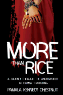 More Than Rice: A Journey Through the Underworld of Human Trafficking