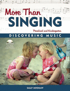 More Than Singing: Discovering Music in Preschool and Kindergarten