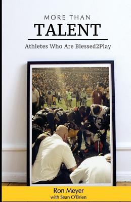 More Than Talent: Athletes Who Are Blessed2Play - O'Brien, Sean, and Meyer, Ron