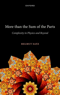 More than the Sum of the Parts: Complexity in Physics and Beyond - Satz, Helmut