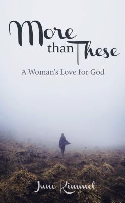 More Than These: A Woman's Love for God - Kimmel, June