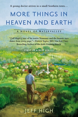 More Things in Heaven and Earth: A Novel of Watervalley - High, Jeff