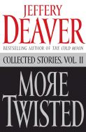 More Twisted Collected Stories Vol. II - Deaver, Jeffery, New