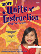 More Units of Instruction for Gifted Learners: Grades 2-7