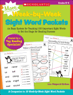 More Week-By-Week Sight Word Packets: An Easy System for Teaching 100 Important Sight Words to Set the Stage for Reading Success - McKeon, Lisa