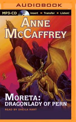 Moreta: Dragonlady of Pern - McCaffrey, Anne, and Hart, Sheila (Read by)