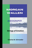 Morgan Wallen: Strings of Emotion