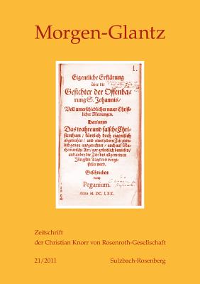 Morgen-Glantz 21/2011: Zeitschrift Der Christian Knorr Von Rosenroth-Gesellschaft - Knorr Von Rosenroth Gesellschaft E V (Editor), and Zeller, Rosmarie (Editor)