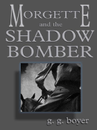 Morgette and the Shadow Bomber: A Western Story
