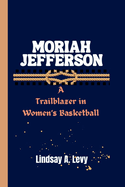 Moriah Jefferson: A Trailblazer in Women's Basketball
