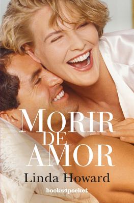 Morir de Amor - Howard, Linda, and Solano, Armando Puertas (Translated by)