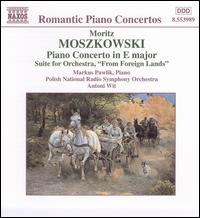 Moritz Moszkowski: Piano Concerto in E major; Suite for Orchestra "From Foreign Lands" - Markus Pawlik (piano); Polish Radio Orchestra & Chorus Katowice; Antoni Wit (conductor)