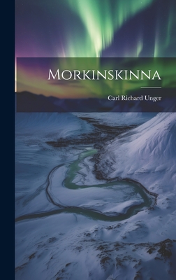 Morkinskinna - Unger, Carl Richard