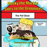 Morky the Morkie Goes to the Groomers!