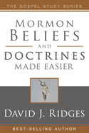 Mormon Beliefs and Doctrines Made Easier